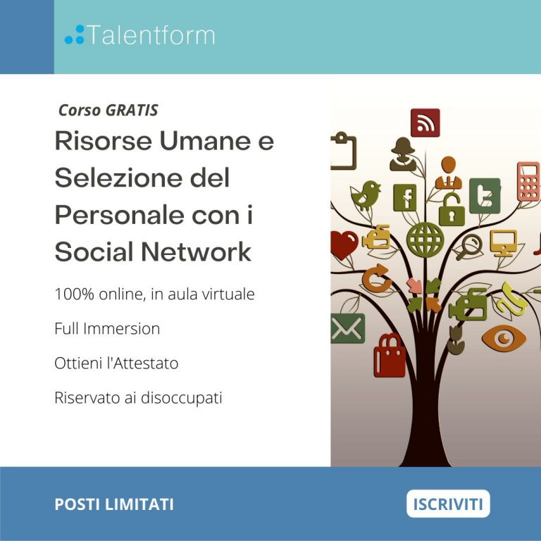 Risorse Umane e Selezione del Personale con i Social Network (corso gratis, a distanza, in aula virtuale), edizione del 12 aprile 2022 22 Risorse Umane e Selezione del Personale con i Social Network