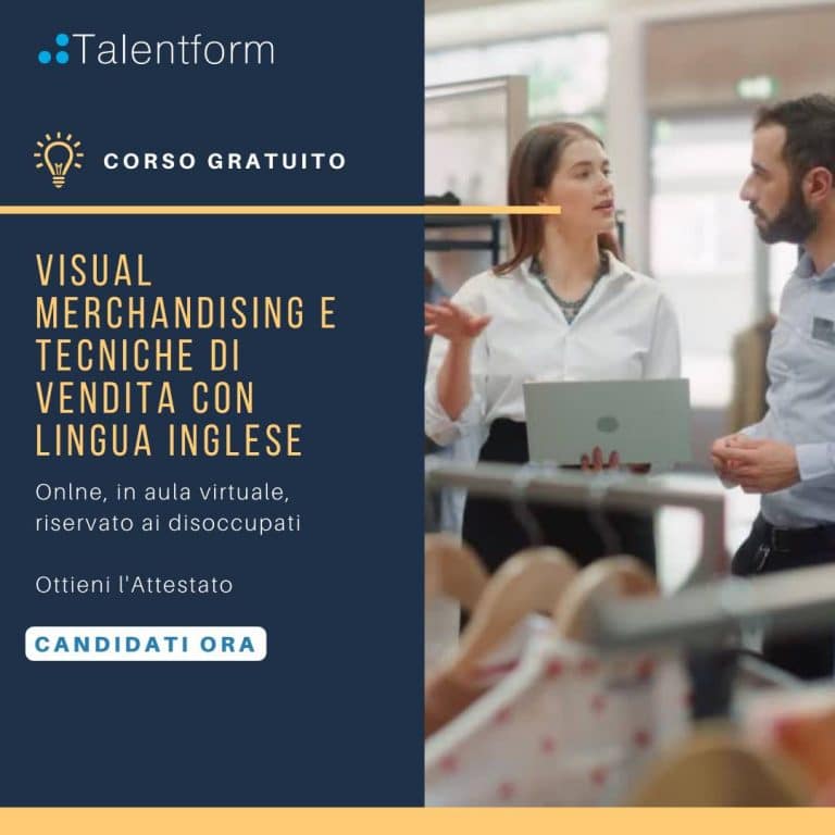 Visual Merchandising e Tecniche di Vendita con Lingua Inglese (corso GRATUITO a distanza, in aula virtuale), edizione del 08 settembre 2022 2 Visual Merchandising e Tecniche di Vendita con Lingua Inglese