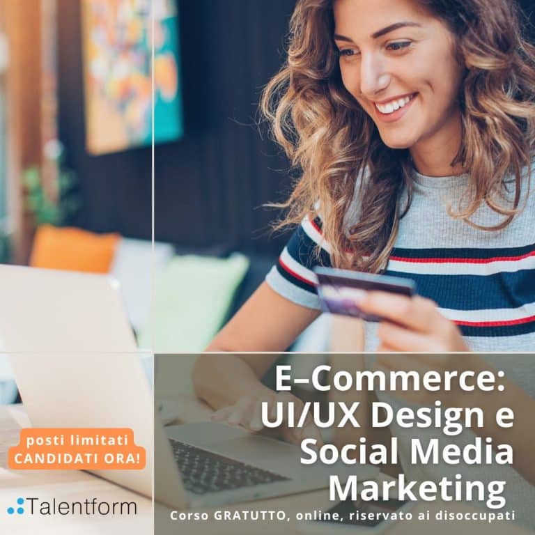 E–Commerce: UI/UX Design e Social Media Marketing (corso GRATUITO a distanza, in aula virtuale), edizione del 25 ottobre 2022 43 E – Commerce UIUX Design e Social Media Marketing5