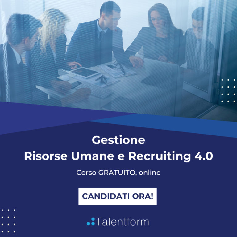 Gestione Risorse Umane e Recruiting 4.0 (corso GRATUITO online, full time), edizione del 10 novembre 2025 7 Gestione Risorse Umane e Recruiting 4.0 8