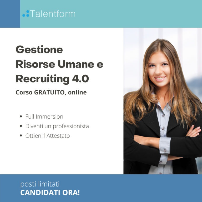Gestione Risorse Umane e Recruiting 4.0 (corso GRATUITO online, full time), edizione del 18 giugno 2025 7 Gestione Risorse Umane e Recruiting 4.0 2