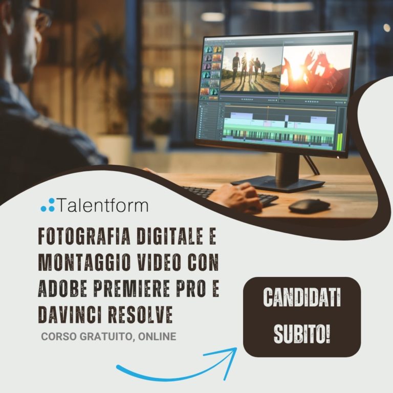 Fotografia Digitale e Montaggio Video con Adobe Premiere Pro e DaVinci Resolve (corso GRATUITO online, full time), edizione del 15 settembre 2025 6 Fotografia Digitale e Montaggio Video con Adobe Premiere Pro e DaVinci Resolve