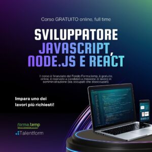 Sviluppatore JavaScript, Node.js e React (corso GRATUITO online, full time), edizione del 25 agosto 2026 58 3 Sviluppatore JavaScript Node.js e React